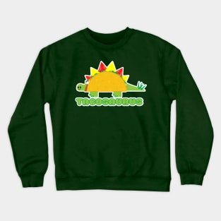 Tacosaurus Crewneck Sweatshirt